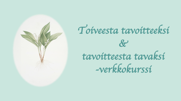 Toiveesta tavoitteeksi ja tavoitteesta tavaksi by Lilium Coaching